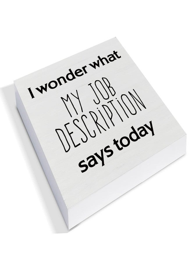 YIDOU Country Office Wood Box Sign Decor Desk Sign I Wonder What My Job Description Wooden Box Block Sign Rustic Home Office Shelf Wall Decoration Coworkers Gift - Image 2